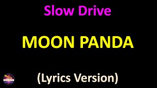 Moon Panda - Slow Drive Lyrics Version