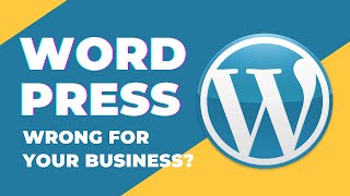 Is WordPress the Right Choice for Your Business? - Pros, Cons, and Alternatives