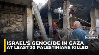Israel kills 30 people in Gaza since dawn, including children