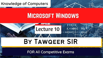 Microsoft Windows |  Lec 10 | By Tawqeer Sir | For JKSSB JKPSC etc