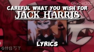 Jack Harris - Careful What You Wish For - Lyrics