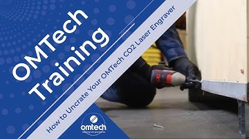 How to Uncrate Your OMTech CO2 Laser Engraver - Training Video - OMTech Laser