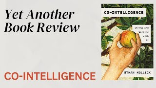 Co Intelligence by Ethan Mollick book Review