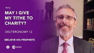 Deuteronomy 12: May I Give My Tithe To Charity? by Pastor Marcos Bomfim