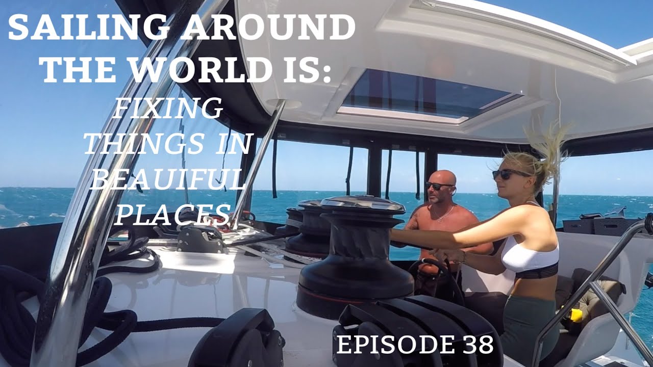 Ep 38. Sailing around the World means: Fixing things in beautiful places.  (Sailing Susan Ann II)