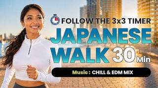 JAPANESE WALK 30 Min | Portable Outdoor 3x3 Timer | CHILL & EDM Mix