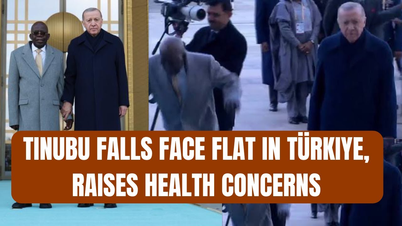 # Tinubu Falls Face Flat in Türkiye, Raises Health Concerns, and Causes International Embarrassment