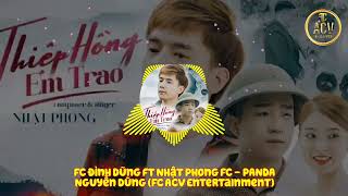 Thiệp Hồng Em Trao Remix - Nhật Phong ft FC ACV Entertainment