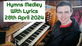 Hymns Medley - With Lyrics - 28th April 2024