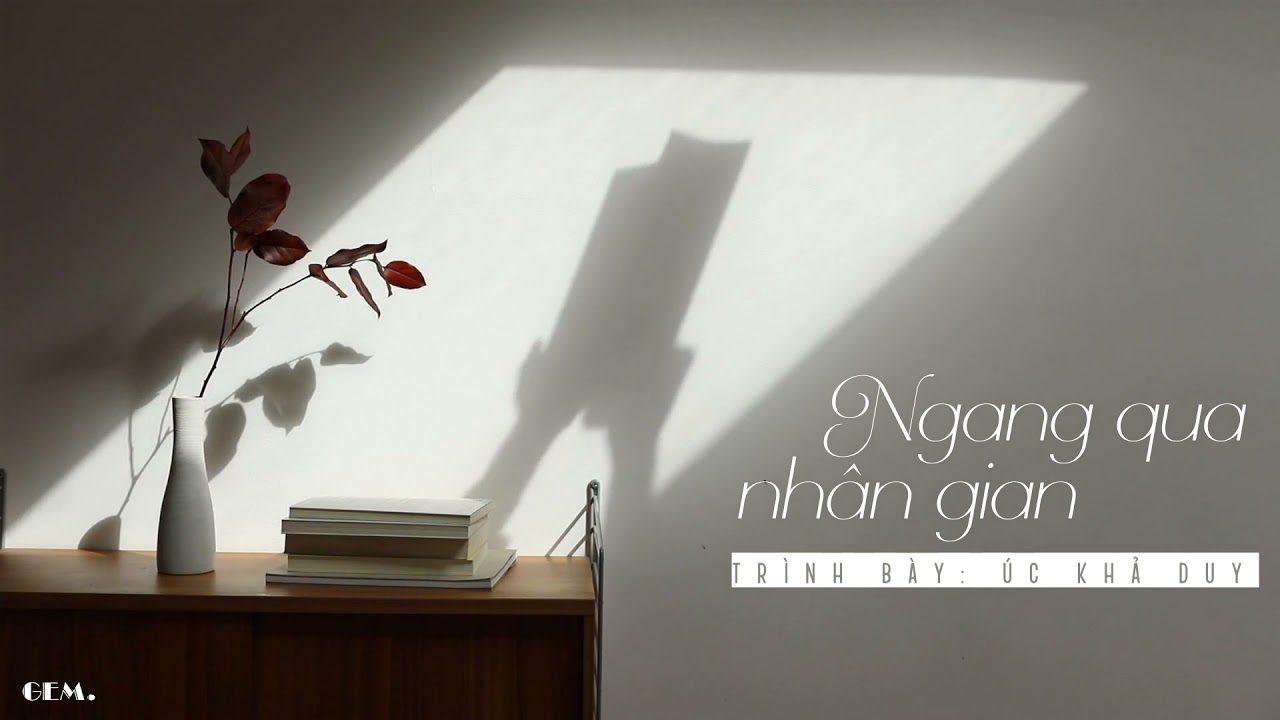 [Vietsub Pinyin] Ngang qua nhân gian - Úc Khả Duy [OST... - youtube