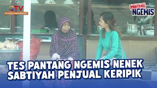 TES PANTANG NGEMIS NENEK SABTIYAH PENJUAL KERIPIK PEYEK | PANTANG NGEMIS 2017/2018