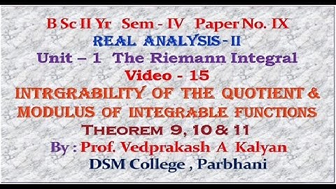 Real Analysis-II Video 15 : Integrability of Quotient & Modulus of Integrable Funs (B Sc SY Sem - 4)