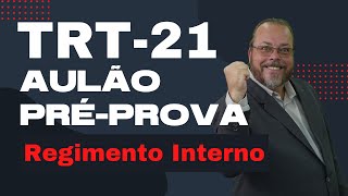 Aulão Pré-Prova Trt-21 Regimento Interno