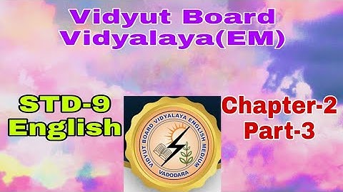 688.Std-9,English,Chapter-2,Part-3 | Vidyut Board Vidyalaya | BHAGYESH THAKKAR