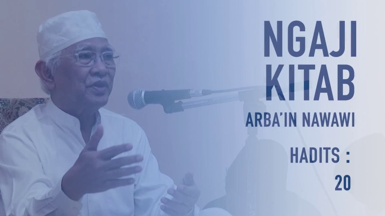 MALU | Gus Mus: Arba'in Nawawi, hadist ke-20