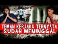 Kok bisa sih 2 hari kerja bareng sama orang yang sudah meninggal