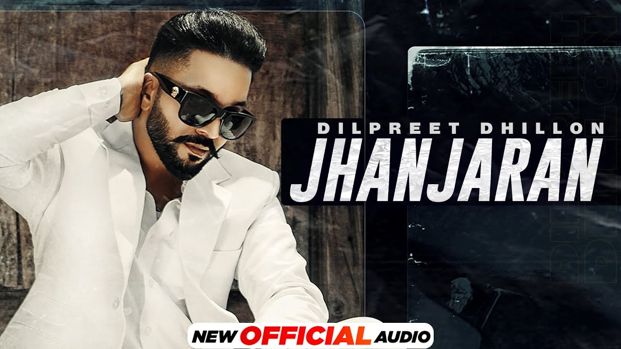Jhanjaran (Official Audio) | Dilpreet Dhillon | Desi Crew | Latest Punjabi Songs 2021| Speed Records