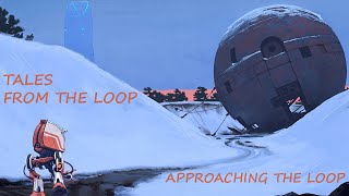 Tales From The Loop - Approaching the Loop