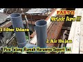 Proses penataan piva air talang rumah memakai filter udara