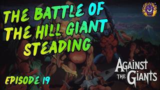 Against the Giants | Ep 19 "The Battle of the Hill Giant Steading" Pt. 1 | D&D 5E