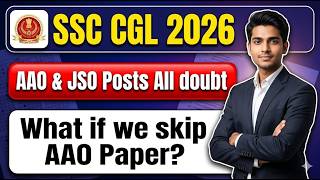 SSC CGL 2026: AAO & JSO Posts All Doubts Cleared | What If We Skip AAO Paper? #ssccgl2026
