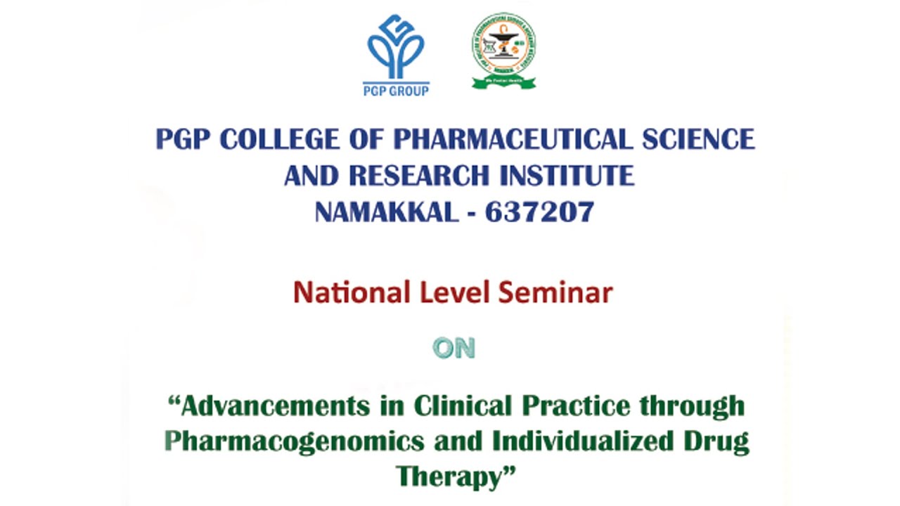 PGP COLLEGE OF PHARMACEUTICAL SCIENCE AND RESEARCH INSTITUTE - NATIONAL LEVEL SEMINAR