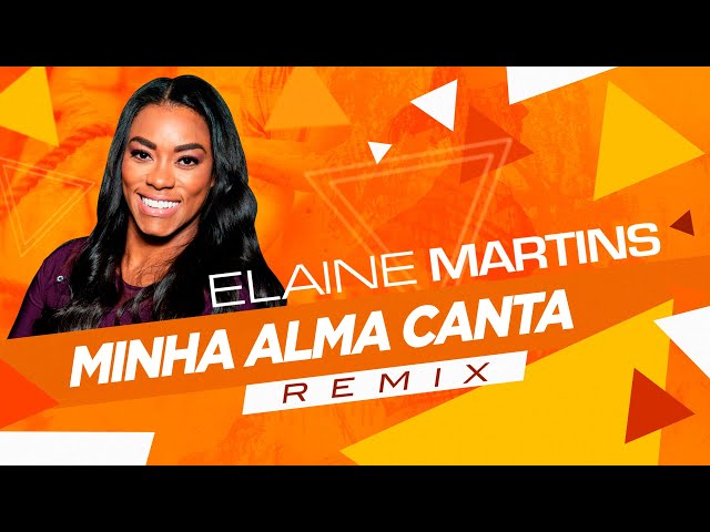 ELAINE MARTINS - MINHA ALMA CANTA REMIX