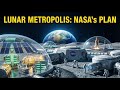 How NASA Will Build A City On The Moon