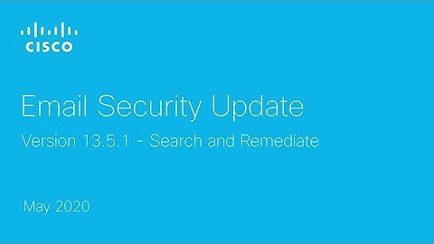 Cisco Email Security Update: Threat Removal with Search and Remediate (Version 13.5.1)