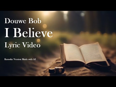 Douwe Bob - I Believe (lyric video)