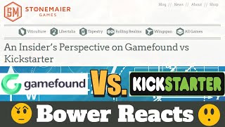 An Insider's Perspective On Gamefound Vs Kickstarter - Bower Reacts