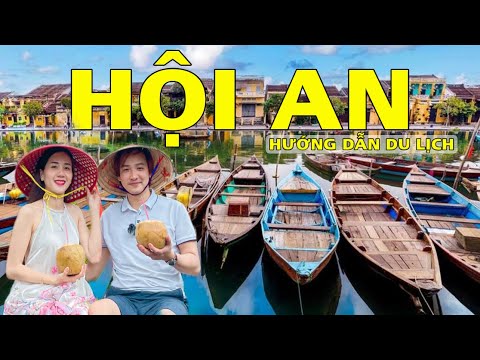 PHỐ CỔ HỘI AN - HƯỚNG DẪN DU LỊCH HỘI AN TẤT TẦN TẬT , ĂN GÌ CHƠI GÌ TẠI HỘI AN - Hoi An Travel