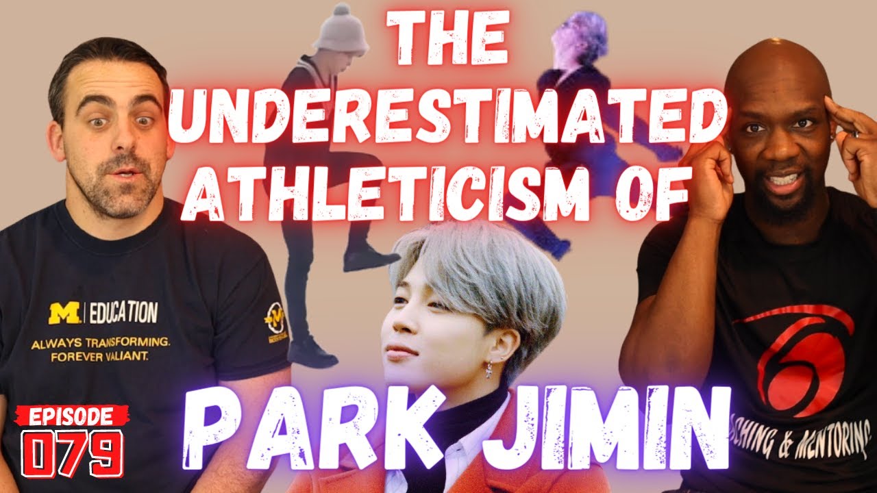 Episode 079: The Underestimated Athleticism of BTS' Park Jimin REACTION