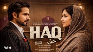Download Lagu HAQ Full Movie 2026 | Power, Justice \u0026 Revenge | New Hindi Action movie | World Movie MP3
