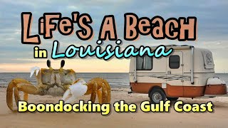 Life's a Beach in Louisiana: Boondocking the Gulf Coast