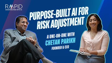 Chetan Parikh on Purpose-Built AI, RAAPID’s Vision, and the Future of Risk Adjustment