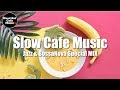 Slow Cafe Music Jazz & BossaNova Best MIX【For Work / Study】Restaurants BGM, Lounge Music, shop BGM