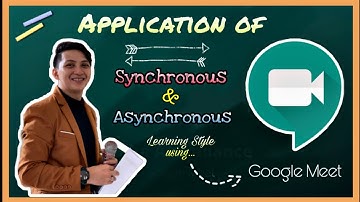 Synchronous and Asynchronous Learning Style in Google Meet Online Classes | Teacher Dha |