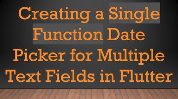 Creating a Single Function Date Picker for Multiple Text Fields in Flutter