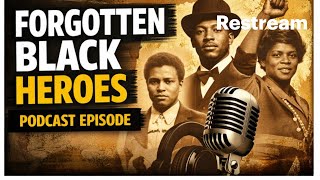 Forgotten Black Heroes