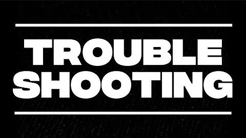 Updated Troubleshooting