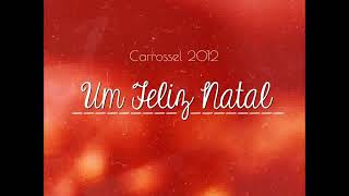 Um feliz natal carrossel 2012...