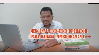 5. MENGENAL JENIS OPERATOR PADA BAHASA PEMROGRAMAN C 5. MENGENAL JENIS OPERATOR PADA BAHASA PEMROGRAMAN C