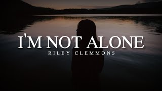 Riley Clemmons - I'm Not Alone | Tradução