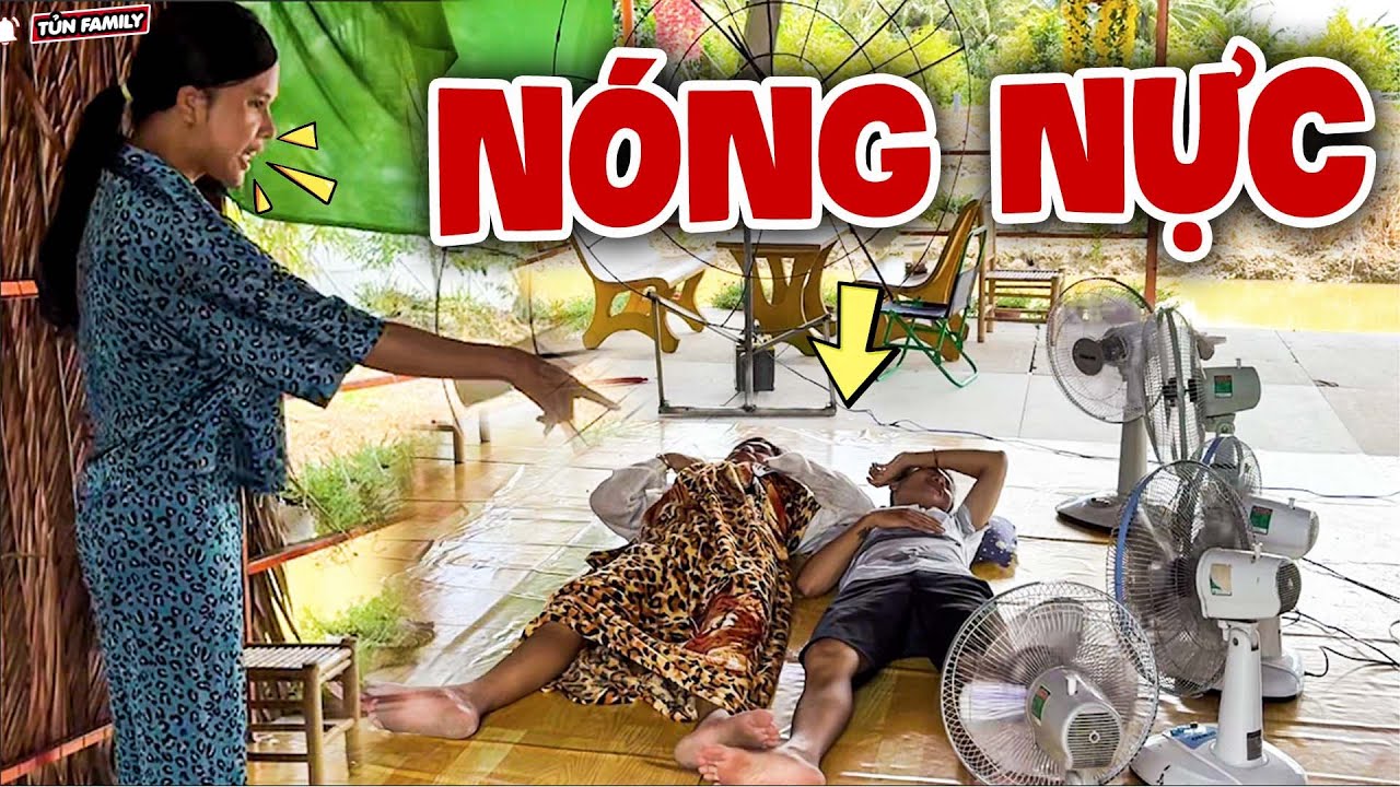 Nóng Quá Hóa Khùng, Thúy Liễu Bật Cả Trăm Cái Quạt Hạ Nhiệt - Tủn Family