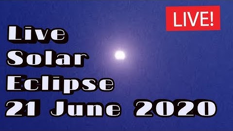 Live Solar Eclipse 21 June 2020