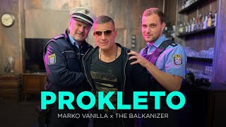 Marko Vanilla X The Balkanizer - Prokleto (Official Video) 4K