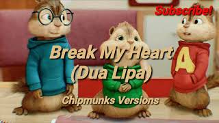 Break My Heart - Dua Lipa Chipmunks Version