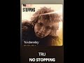 TRU - NO STOPPING