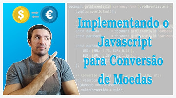 Sistema Conversor de Moeda: Utilizando o JavaScript para converter moedas[Parte 4]